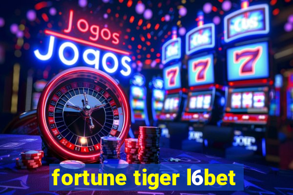 fortune tiger l6bet